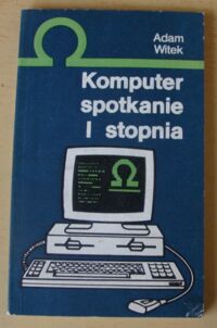 Zdjęcie nr 1 okładki Witek Adam Komputer spotkanie I stopnia.