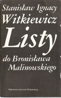 Miniatura okładki Witkiewicz Stanisław Ignacy  Listy do Bronisława Malinowskiego.