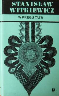 Zdjęcie nr 1 okładki Witkiewicz Stanisław W kręgu Tatr. Tom 1/2. /Pisma zebrane. Tom 3 cz.1/2/