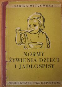 Miniatura okładki Witkowska Sabina Normy żywienia dzieci i jadłospisy. /Biblioteka Żywienia Zbiorowego. Tom 3 /