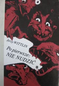Miniatura okładki Wittlin Jerzy Po pierwsze: nie nudzić.