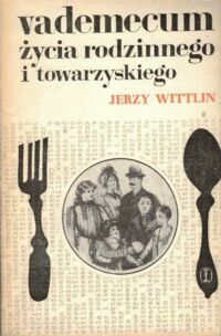 Miniatura okładki Wittlin Jerzy Vademecum życia rodzinnego i towarzyskiego.