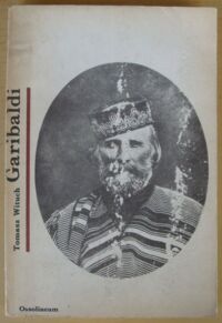 Zdjęcie nr 1 okładki Wituch Tomasz Garibaldi. /Cykl biograficzny Ossolineum/