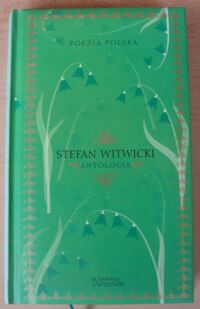 Miniatura okładki Witwicki Stefan Antologia. /Poezja Polska. Tom 64/