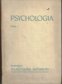 Zdjęcie nr 1 okładki Witwicki Władysław Psychologia. T. I