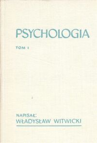 Zdjęcie nr 1 okładki Witwicki Władysław Psychologia. Tom I-II.