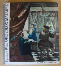 Zdjęcie nr 1 okładki Witz Ignacy Oko i dłoń malarza.
