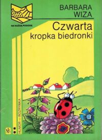 Miniatura okładki Wiza Barbara Czwarta kropka biedronki. /Na Każdą Pogodę/
