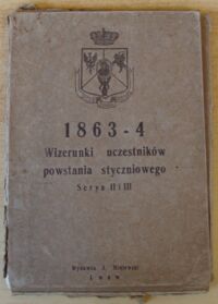 Miniatura okładki Wizerunki uczestników powstania styczniowego: 1863-4. Serya II i III.