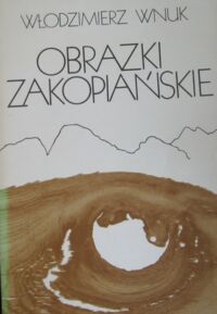 Miniatura okładki Wnuk Włodzimierz Obrazki zakopiańskie.