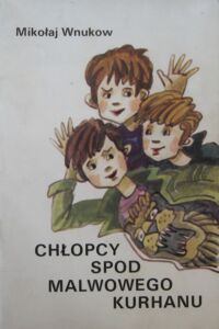 Miniatura okładki Wnukow Mikołaj /ilustr. Byczek Z./ Chłopcy spod malwowego kurhanu.