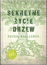 Miniatura okładki Wohlleben Peter Sekretne życie drzew. Edycja ilustrowana.