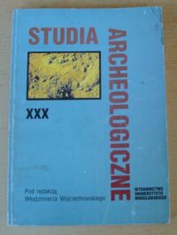 Zdjęcie nr 1 okładki Wojciechowski Włodzimierz /red./ Studia Archeologiczne. Tom XXX.