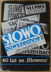 Zdjęcie nr 1 okładki Wójcik Józef /red./ 40 lat ze "Słowem".