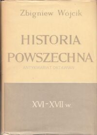 Miniatura okładki Wójcik Zbigniew  Historia powszechna XVI-XVII wieku.