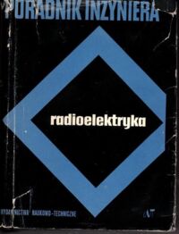 Miniatura okładki Wojnar Andrzej /red./ Radioelektryka. Poradnik inżyniera.