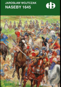 Miniatura okładki Wojtczak Jarosław Naseby 1645. /Historyczne bitwy/.