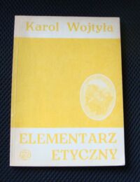 Zdjęcie nr 1 okładki Wojtyła Karol Elementarz etyczny.