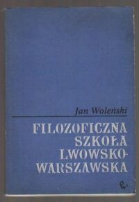 Miniatura okładki Woleński Jan Filozoficzna szkoła lwowsko - warszawska.
