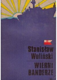 Zdjęcie nr 1 okładki Woliński Stanisław Wierni banderze.