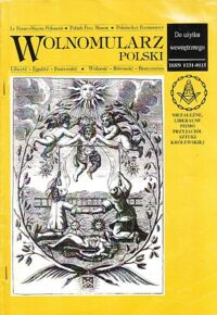 Zdjęcie nr 1 okładki  Wolnomularz Polski. /Niezależne, Liberalne Pismo Przyjaciół Sztuki Królewskiej/