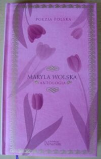 Miniatura okładki Wolska Maryla Antologia. /Poezja Polska. Tom 41/