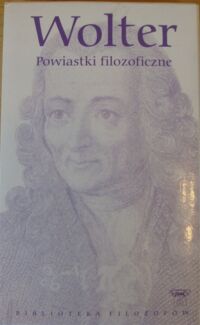 Zdjęcie nr 1 okładki Wolter Powiastki filozoficzne. /Biblioteka Filozofów. Tom 7/