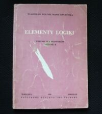 Zdjęcie nr 1 okładki Wolter Władysław,  Lipczyńska Maria Elementy logiki. Wykład dla prawników.