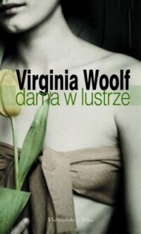 Miniatura okładki Woolf Virginia Dama w lustrze. 