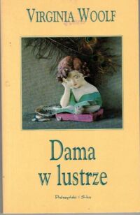 Miniatura okładki Woolf Virginia Dama w lustrze.