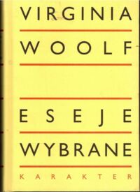 Miniatura okładki Woolf Virginia Eseje wybrane.