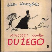 Miniatura okładki Woroszylski Wiktor /ilustr. Butenko Bohdan/ Mniejszy szuka dużego.
