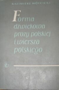 Miniatura okładki Wóycicki Kazimierz Forma dźwiękowa prozy polskiej i wiersza polskiego.