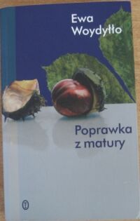 Miniatura okładki Woydyłło Ewa Poprawka z matury.