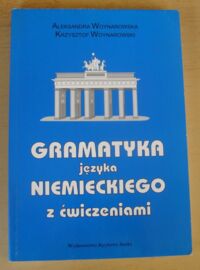 Miniatura okładki Woynarowska Aleksandra, Woynarowski Krzysztof Gramatyka języka niemieckiego z ćwiczeniami.