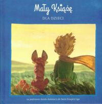 Miniatura okładki Woźniakowski Henryk /przekł. na podstawie dzieła Antoine'a de Saint-Exupery'ego/ Mały Książę dla dzieci.