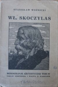 Zdjęcie nr 1 okładki Woźnicki Stanisław Władysław Skoczylas. Z 32 reprodukcjami. /Monografje Artystyczne. Tom IV/