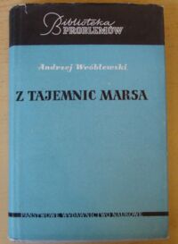 Miniatura okładki Wróblewski Andrzej Kajetan Z tajemnic Marsa. /Biblioteka Problemów/