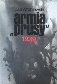 Miniatura okładki Wróblewski Jan Armia "Prusy" 1939.