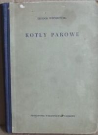 Miniatura okładki Wróblewski Teodor Kotły parowe