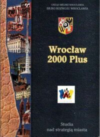 Miniatura okładki Wrocław 2000 Plus. Studia nad strategią miasta. Zeszyt 3 (59) 2005.