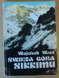 Miniatura okładki Wróż Wojciech Święta góra Sikkimu. Zapiski z wyprawy na Kangchendzongę Południową.