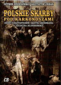 Miniatura okładki Wrzesiński Szymon, Urban Krzysztof Polskie skarby pod Karkonoszami.