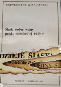 Miniatura okładki Wrzesiński Wojciech /red./ Śląsk wobec wojny polsko-niemieckiej 1939.