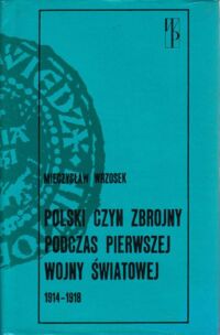 Miniatura okładki Wrzosek Mieczysław Polski czyn zbrojny podczas pierwszej wojny światowej 1914 - 1918.