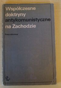 Miniatura okładki Współczesne doktryny antykomunistyczne na Zachodzie. Praca zbiorowa.