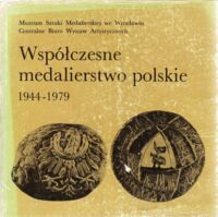 Zdjęcie nr 1 okładki  Współczesne medalierstwo polskie 1944-1979.