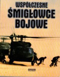 Miniatura okładki  Współczesne śmigłowce bojowe.