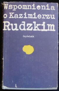 Miniatura okładki  Wspomnienia o Kazimierzu Rudzkim.