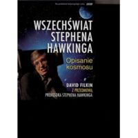 Zdjęcie nr 1 okładki  Wszechświat Stephana Hawkinga. opisanie kosmosu. Wielki Wybuch, czarne dziury, białe karły, zakrzywienia czasoprzestrzeni, życie, wszechświat i w ogóle wszystko wyłożone przystępnym językiem przez Davida Filkina 